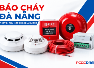 Báo Cháy Đà Nẵng: Thiết Bị Nào Phù Hợp Cho Nhà Xưởng?