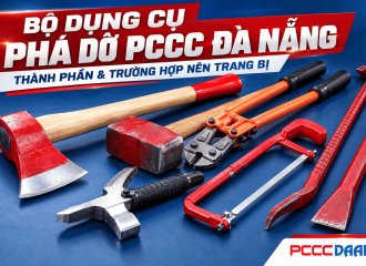 Bộ Dụng Cụ Phá Dỡ PCCC Đà Nẵng: Thành Phần Và Trường Hợp Nên Trang Bị