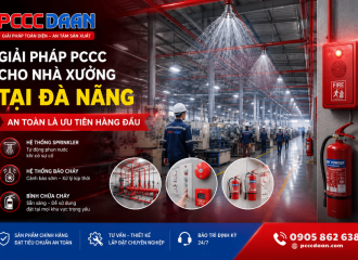 Giải Pháp PCCC Cho Nhà Xưởng Tại Đà Nẵng Trước Nguy Cơ Cháy Nổ Cao