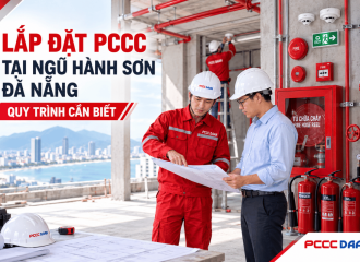 Lắp Đặt PCCC Tại Ngũ Hành Sơn Đà Nẵng: Quy Trình Cần Biết
