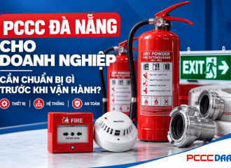 PCCC Đà Nẵng Cho Doanh Nghiệp: Cần Chuẩn Bị Gì Trước Khi Đưa Công Trình Vào Sử Dụng?